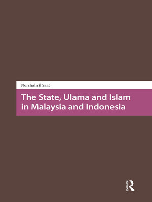cover image of The State, Ulama and Islam in Malaysia and Indonesia
